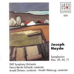 Symphonies nos. 39, 44 & 71 by Joseph Haydn ;   SWF Symphony Orchestra ,   Hanns‐Martin Schneidt ,   Arnold Östman ,   Hiroshi Wakasugi