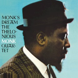 Monk’s Dream by The Thelonious Monk Quartet