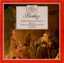 Symphonie Fantastique, op. 14 by Berlioz ;   Bamberger Symphoniker ,   Jonel Perlea