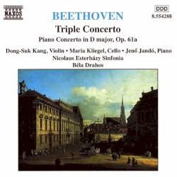 Triple Concerto / Piano Concerto in D major, op. 61a by Beethoven ;   Dong-Suk Kang ,   Maria Kliegel ,   Jenő Jandó ,   Nicolaus Esterházy Sinfonia ,   Béla Drahos