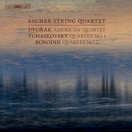 Dvořák: “American” Quartet / Tchaikovsky: Quartet no. 1 / Borodin: Quartet no. 2