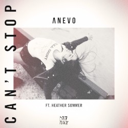 Can’t Stop by Anevo  feat.   Heather Sommer
