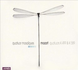 Quatuors K 499 & K 589 by Wolfgang Amadeus Mozart ;   Quatuor Mosaïques