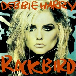 Rockbird by Debbie Harry