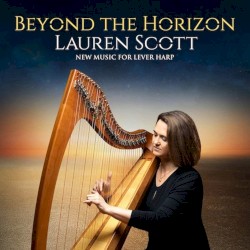 Beyond the Horizon: New Music for Lever Harp by Lauren Scott