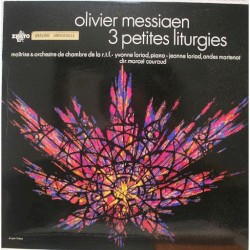 3 petites liturgies by Olivier Messiaen ;   Maîtrise  et   Orchestre de chambre de la R.T.F. ,   Yvonne Loriod ,   Jeanne Loriod ,   Marcel Couraud