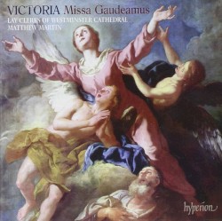 Missa Gaudeamus by Tomás Luis de Victoria ;  Lay Clerks of Westminster Cathedral  &   Matthew Martin