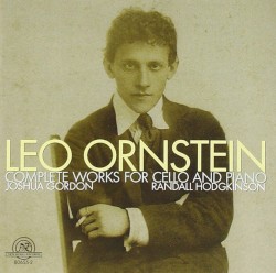 Complete Works for Cello and Piano by Leo Ornstein ;   Joshua Gordon ,   Randall Hodgkinson