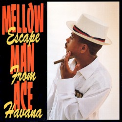 Escape From Havana by Mellow Man Ace