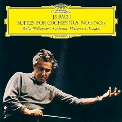 Suites for Orchestra no.2・no.3 by Bach ;   Berliner Philharmoniker ,   Herbert von Karajan