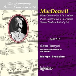 The Romantic Piano Concerto, Volume 25: Piano Concerto no. 1 in A minor / Piano Concerto no. 2 in D minor / Second Modern Suite, op. 14 by Edward MacDowell ;   BBC Scottish Symphony Orchestra ,   Martyn Brabbins ,   Seta Tanyel