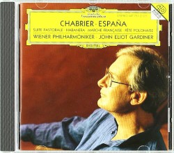 España / Suite Pastorale / Habanera / Marche Français / Fête Polonaise by Chabrier ;   Wiener Philharmoniker ,   Sir John Eliot Gardiner