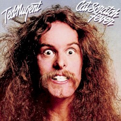 Cat Scratch Fever by Ted Nugent
