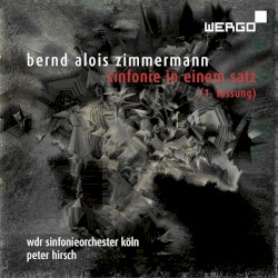 Zimmermann Sinfonie in einem Satz (1. Fassung) by Bernd Alois Zimmermann ;   WDR Sinfonieorchester Köln ;   Peter Hirsch