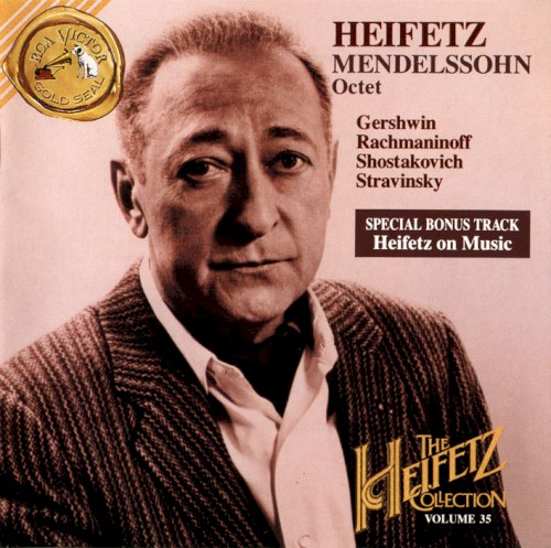 The Heifetz Collection, Volume 35: Mendelssohn: Octet / Gershwin / Rachmaninoff / Shostakovich / Stravinsky