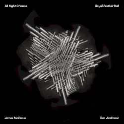 All Night Chroma by James McVinnie ;   Tom Jenkinson