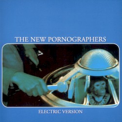 Electric Version by The New Pornographers