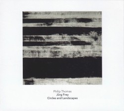 Circles and Landscapes by Jürg Frey ;   Philip Thomas