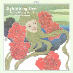 Piano Works, Vol. 1 by Sigfrid Karg-Elert ;   Ernst Breidenbach