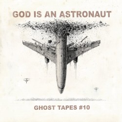 Ghost Tapes #10 by God Is an Astronaut