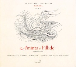 Le Cantate Italiane di Handel, Vol. IV: Aminta e Fillide by Handel ;   Maria Grazia Schiavo ,   Nuria Rial ,   La Risonanza  &   Fabio Bonizzoni