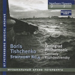 Symphony no. 4 by Boris Tishchenko ;   Leningrad Philharmonic ,   Gennady Rozhdestvensky