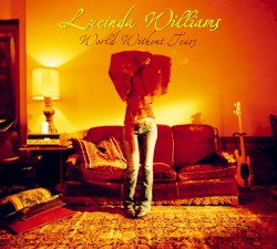 World Without Tears by Lucinda Williams