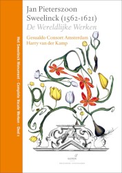 Het Sweelinck Monument, Deel I: De Wereldlijke Werken by Jan Pieterszoon Sweelinck ;   Gesualdo Consort Amsterdam ,   Harry van der Kamp