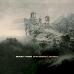 Winter Restlessness by Mount Shrine