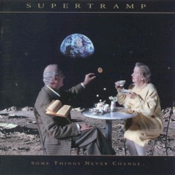 Some Things Never Change by Supertramp