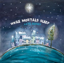While Mortals Sleep by Kate Rusby