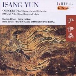 Concerto for Violoncello and Orchestra / Sonata for Oboe, Harp and Viola by Isang Yun ;   Siegfried Palm ,   Heinz Holliger ,   Hans Zender ,   Berlin Radio Symphony Orchestra