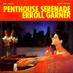 Penthouse Serenade by Erroll Garner