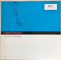 I Get So Weary by T‐Bone Walker