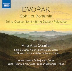 Spirit of Bohemia by Dvořák ;   Fine Arts Quartet ,   Anna Kreetta Gribajcevic ,   Jens Peter Maintz ,   Stepan Simonian