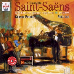 L'Œuvre pour violon & piano by Camille Saint‐Saëns ;   Gérard Poulet ,   Noël Lee