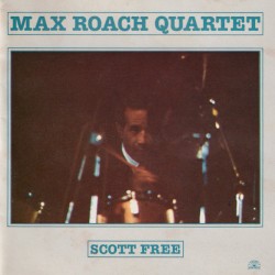 Scott Free by Max Roach Quartet