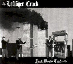 Fuck World Trade by Leftöver Crack