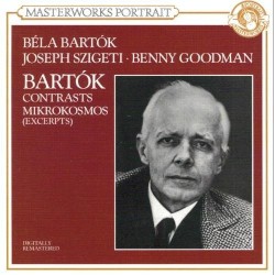 Contrasts / Mikrokosmos (excerpts) by Béla Bartók ;   Béla Bartók ,   Joseph Szigeti ,   Benny Goodman