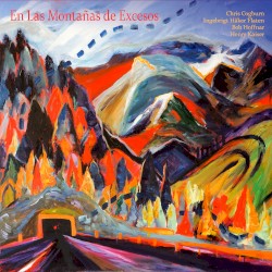 En Las Montañas de Excesos by Chris Cogburn ,   Ingebrigt Håker Flaten ,   Henry Kaiser ,   Bob Hoffnar