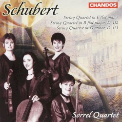 String Quartet in E-flat major / String Quartet in B-flat major, D. 112 / String Quartet in G minor, D. 173 by Schubert ;   Sorrel Quartet
