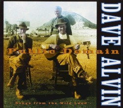Public Domain: Songs From the Wild Land by Dave Alvin