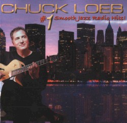 #1 Smooth Jazz Radio Hits! by Chuck Loeb