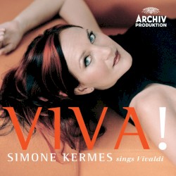 Viva! by Antonio Vivaldi ;   Simone Kermes ,   Venice Baroque Orchestra ,   Andrea Marcon