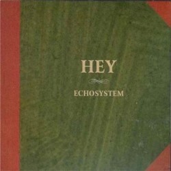 Echosystem by Hey