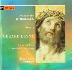 Motets by Alessandro Stradella ;   Gérard Lesne ,   Il Seminario Musicale ,   Sandrine Piau