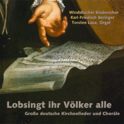 Lobsingt, ihr Völker alle by Windsbacher Knabenchor  &   Karl-Friedrich Beringer
