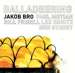 Balladeering by Jakob Bro