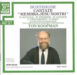 Cantate "Membra Jesu Nostri" by Dieterich Buxtehude  ;   Knabenchor Hannover ,   Amsterdam Baroque Orchestra  &   Ton Koopman