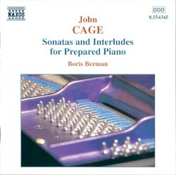 Sonatas and Interludes for Prepared Piano by John Cage ;   Boris Berman